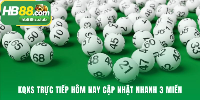 Cập nhật kết quả xổ số 3 miền nhanh chóng và chuẩn xác