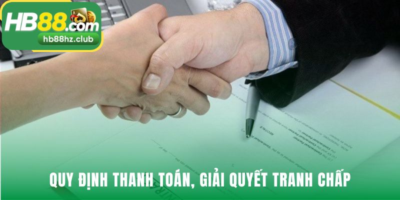 Điều khoản điều kiện về giao dịch và quy trình xử lý tranh chấp